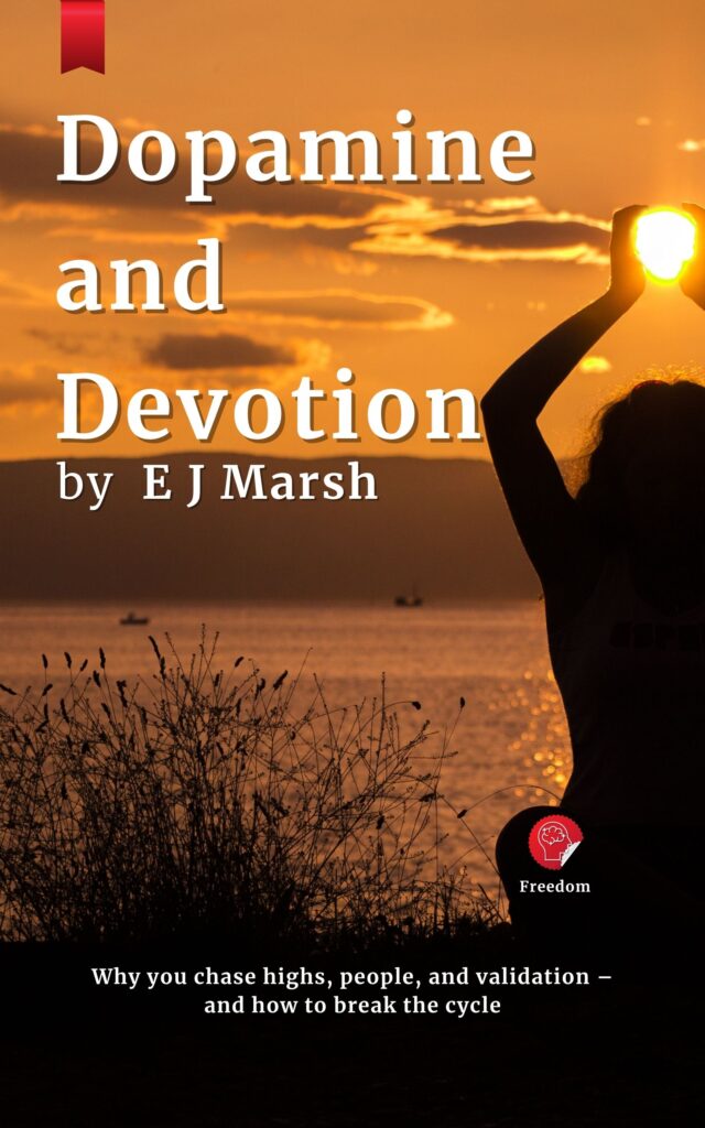 Dopamine and Devotion by E. J. Marsh, focusing on emotional healing, overcoming the need for seeking highs, people and validation